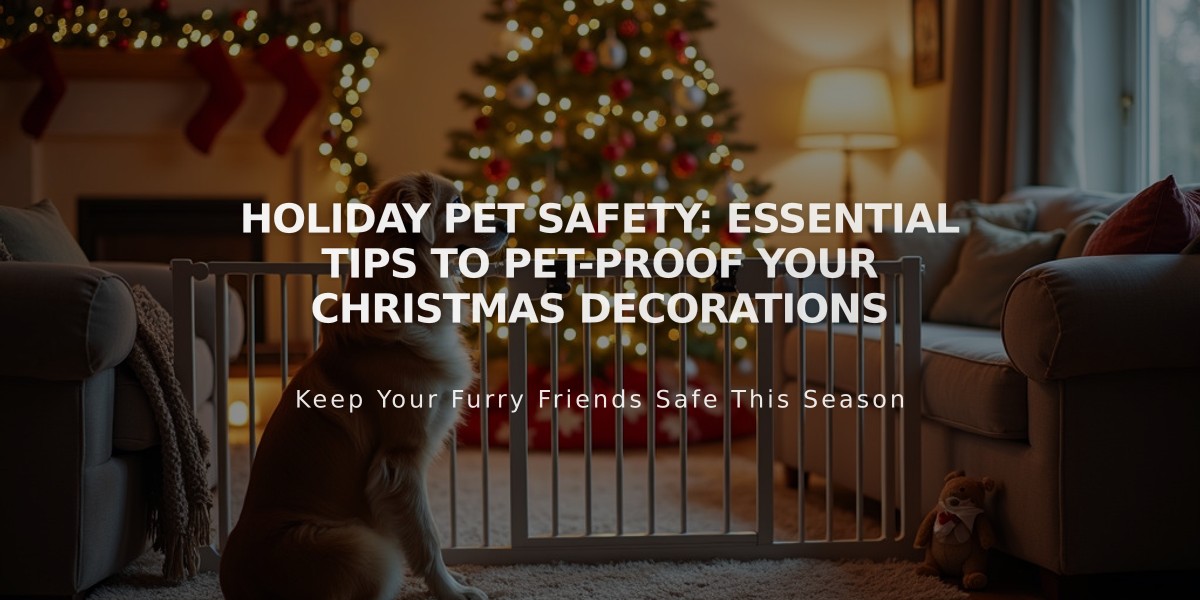 Holiday Pet Safety: Essential Tips to Pet-Proof Your Christmas Decorations