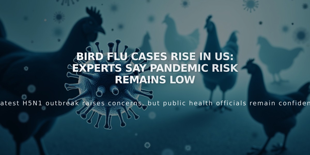 Bird Flu Cases Rise in US: Experts Say Pandemic Risk Remains Low