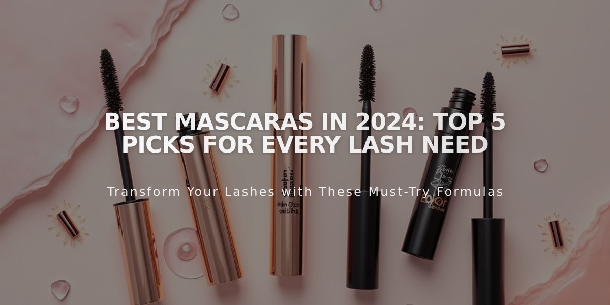 Best Mascaras in 2024: Top 5 Picks for Every Lash Need