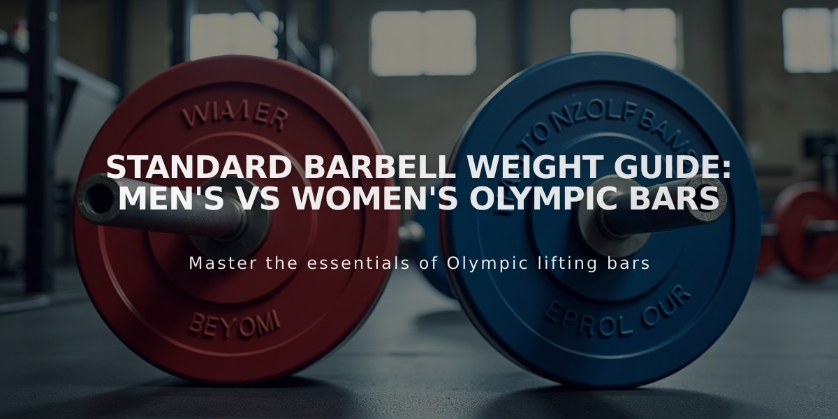 Standard Barbell Weight Guide: Men's vs Women's Olympic Bars