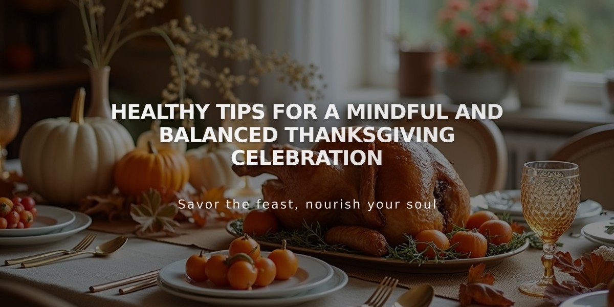 Healthy Tips for a Mindful and Balanced Thanksgiving Celebration