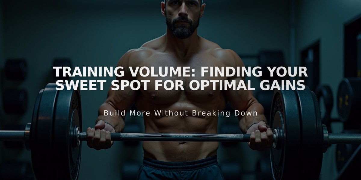 Training Volume: Finding Your Sweet Spot for Optimal Gains