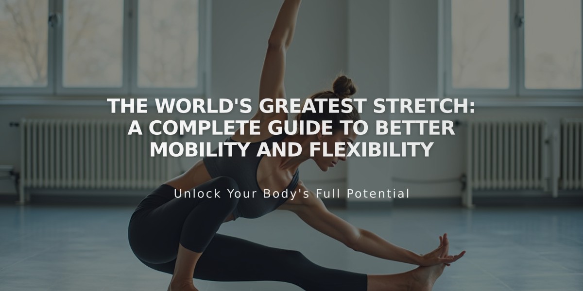 The World's Greatest Stretch: A Complete Guide to Better Mobility and Flexibility