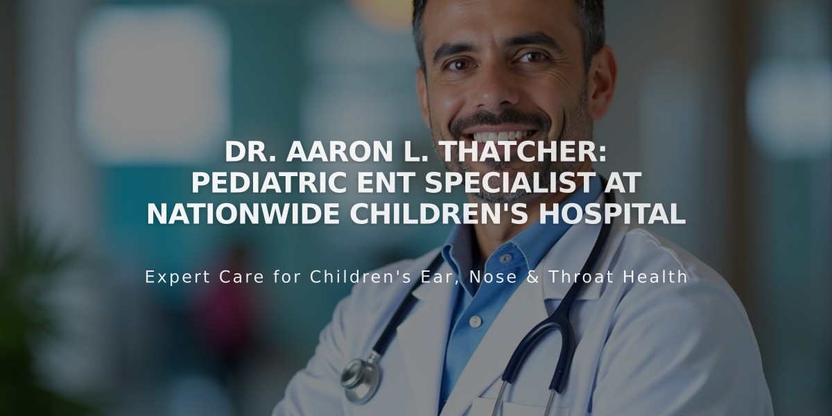 Dr. Aaron L. Thatcher: Pediatric ENT Specialist at Nationwide Children's Hospital