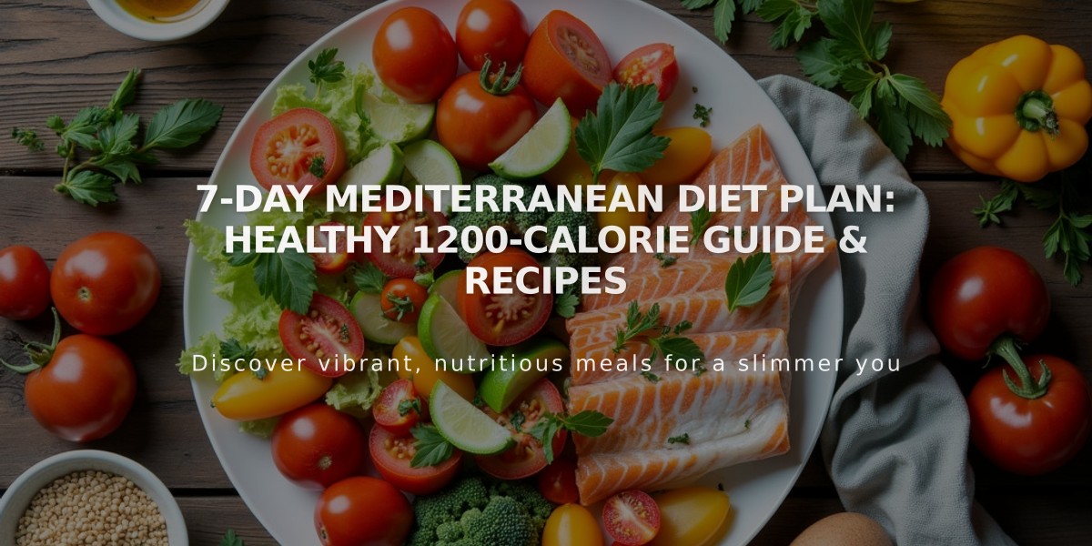 7-Day Mediterranean Diet Plan: Healthy 1200-Calorie Guide & Recipes