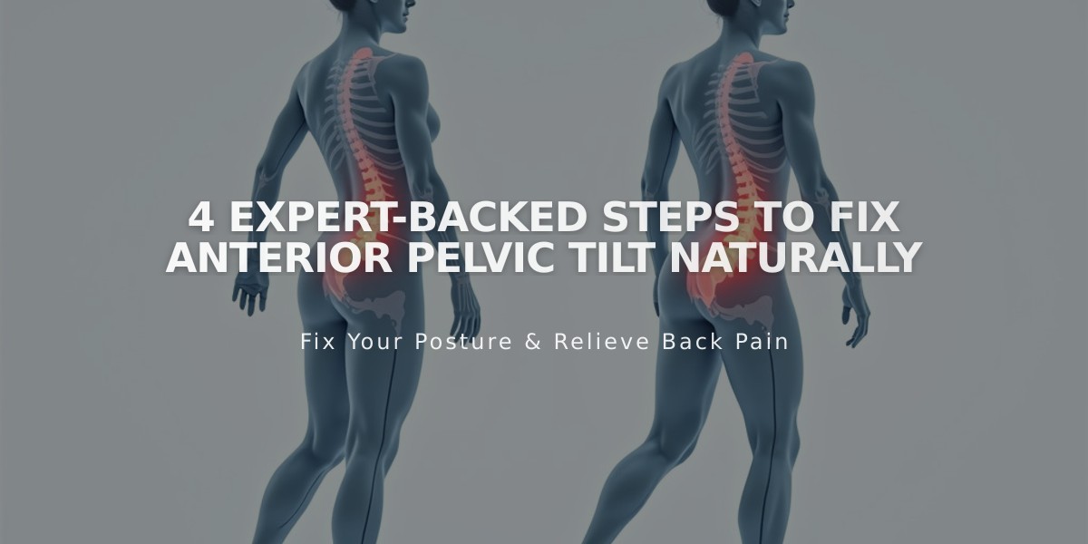 4 Expert-Backed Steps to Fix Anterior Pelvic Tilt Naturally