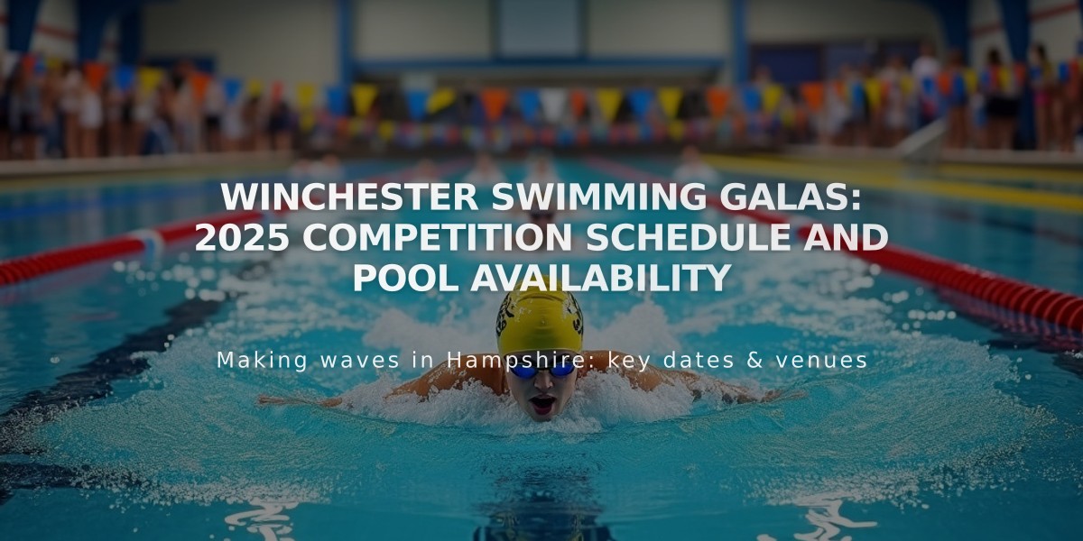 Winchester Swimming Galas: 2025 Competition Schedule and Pool Availability