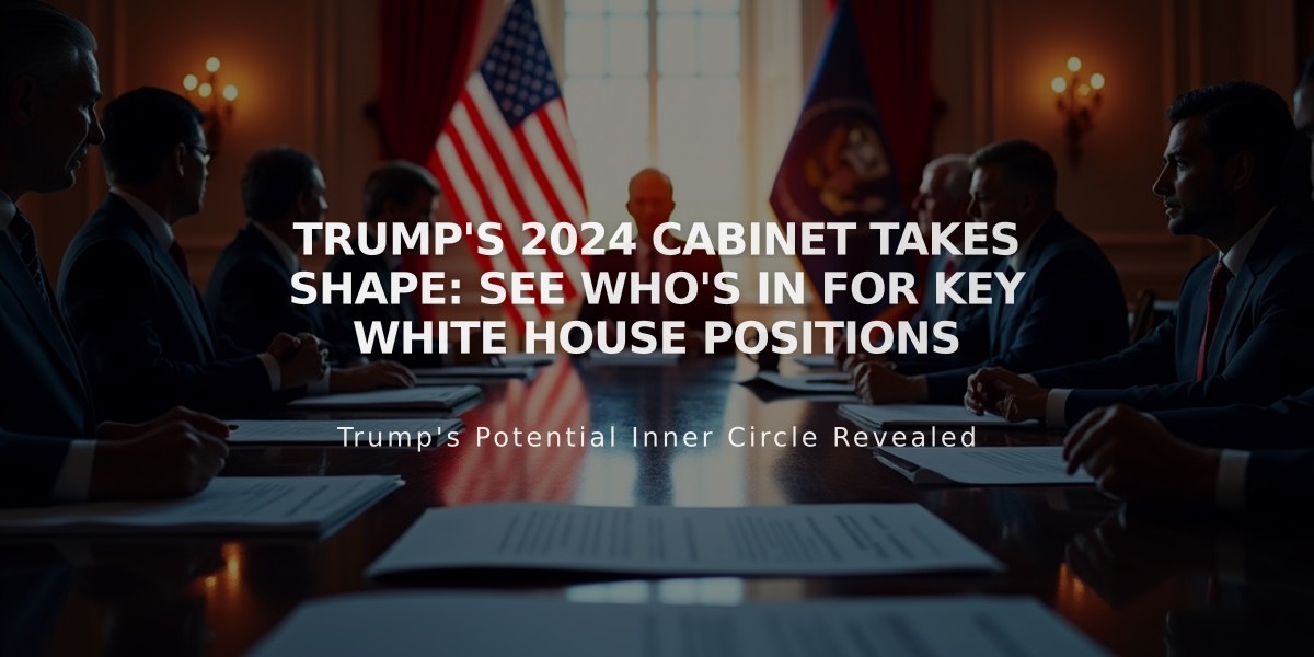 Trump's 2024 Cabinet Takes Shape: See Who's In for Key White House Positions