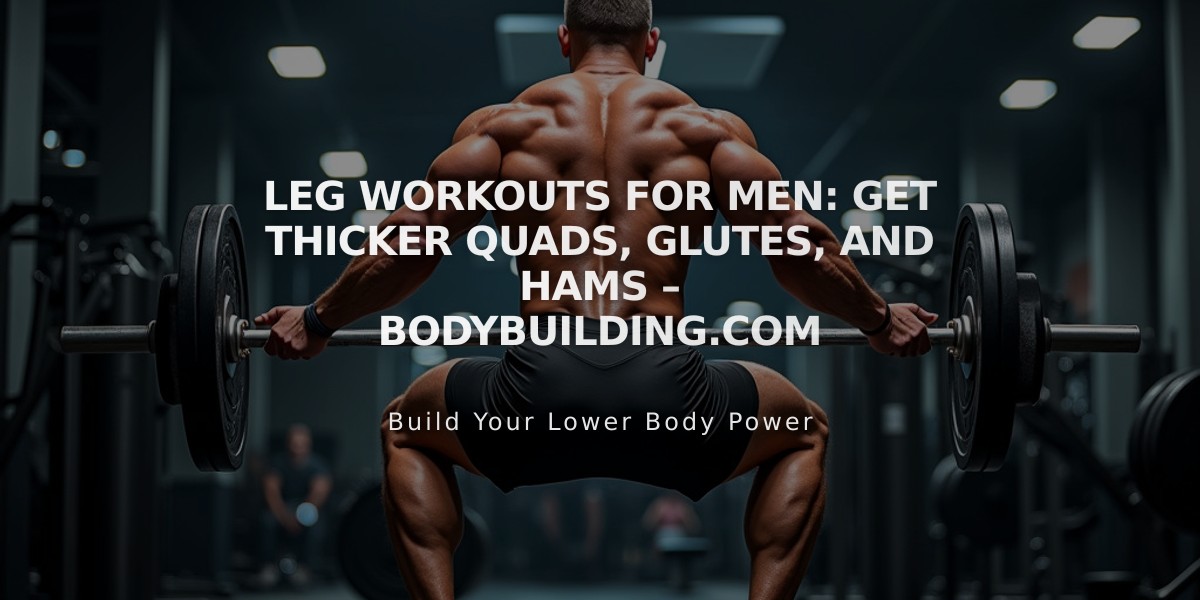 Best Leg Workouts for Men: Build Powerful Quads, Glutes, & Hamstrings