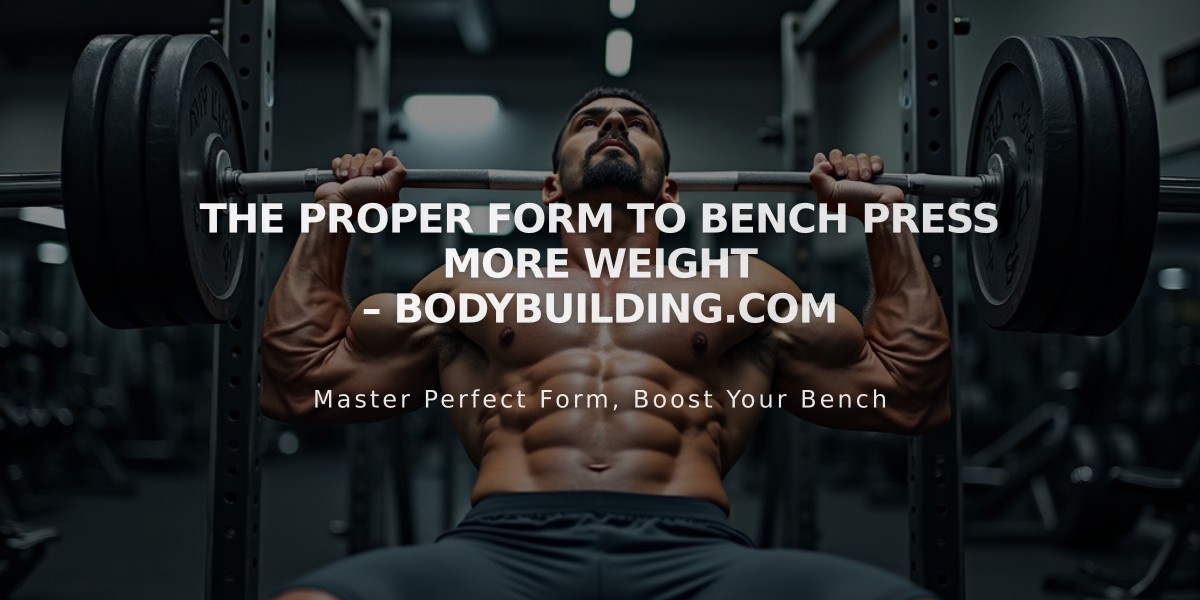 Perfect Form: The Proven Way to Bench Press Heavier