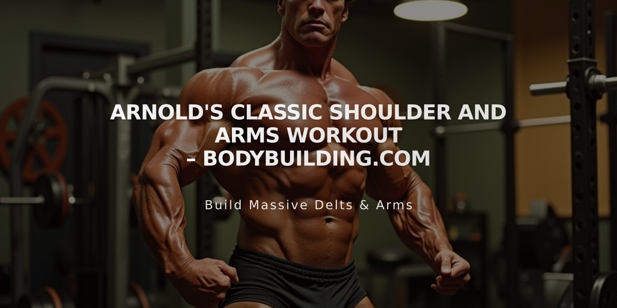 Arnold's Legendary Shoulder and Arms Training Blueprint