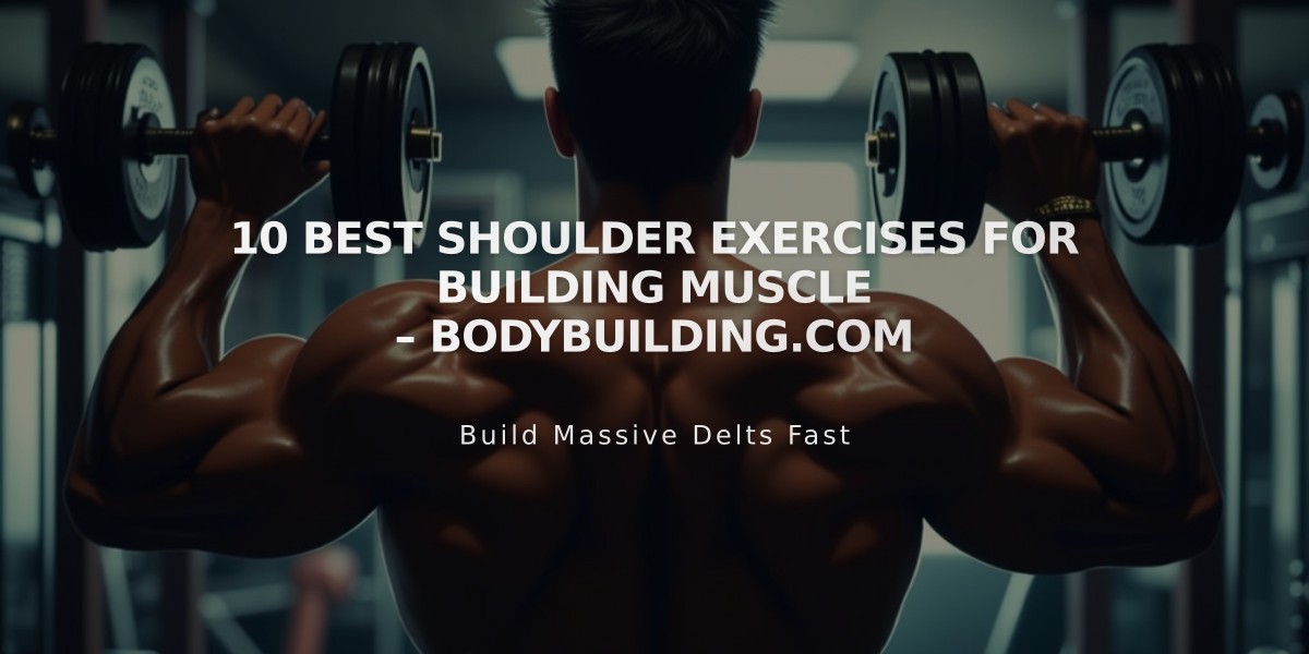 10 Best Muscle-Building Exercises for Bigger, Stronger Shoulders