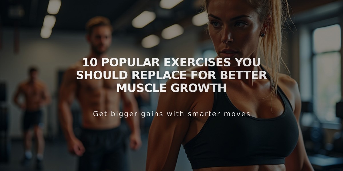 10 Popular Exercises to Swap for Better Muscle Gains and Faster Results