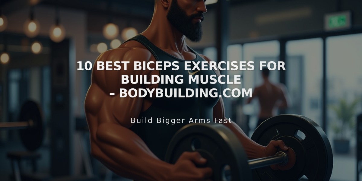 10 Most Effective Biceps Exercises for Maximum Muscle Growth