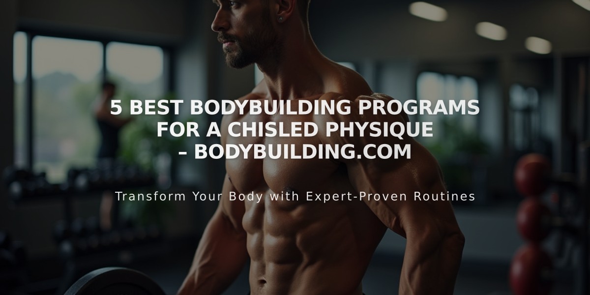 5 Most Effective Bodybuilding Programs for Building a Chiseled Physique