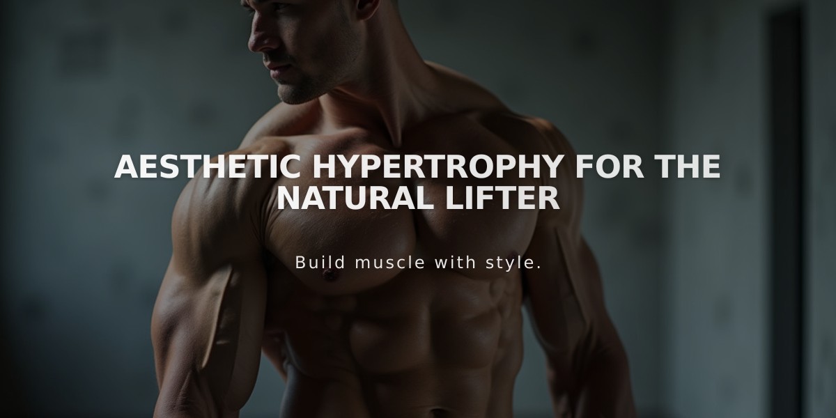 Building an Aesthetic Physique: A Guide for Natural Bodybuilders