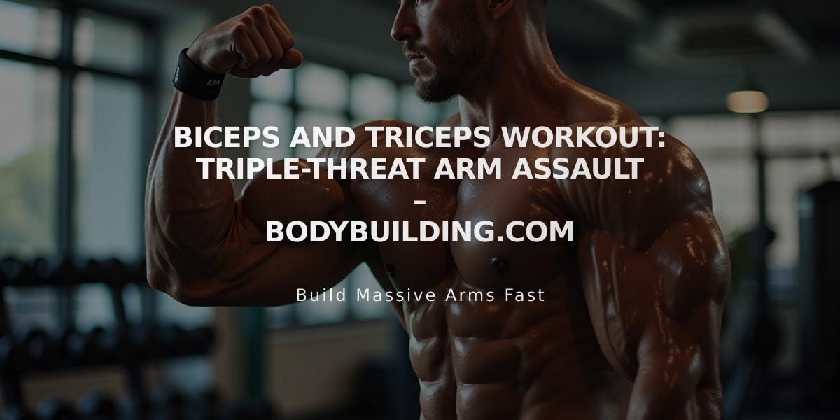 Triple-Threat Arm Workout: The Ultimate Biceps and Triceps Circuit