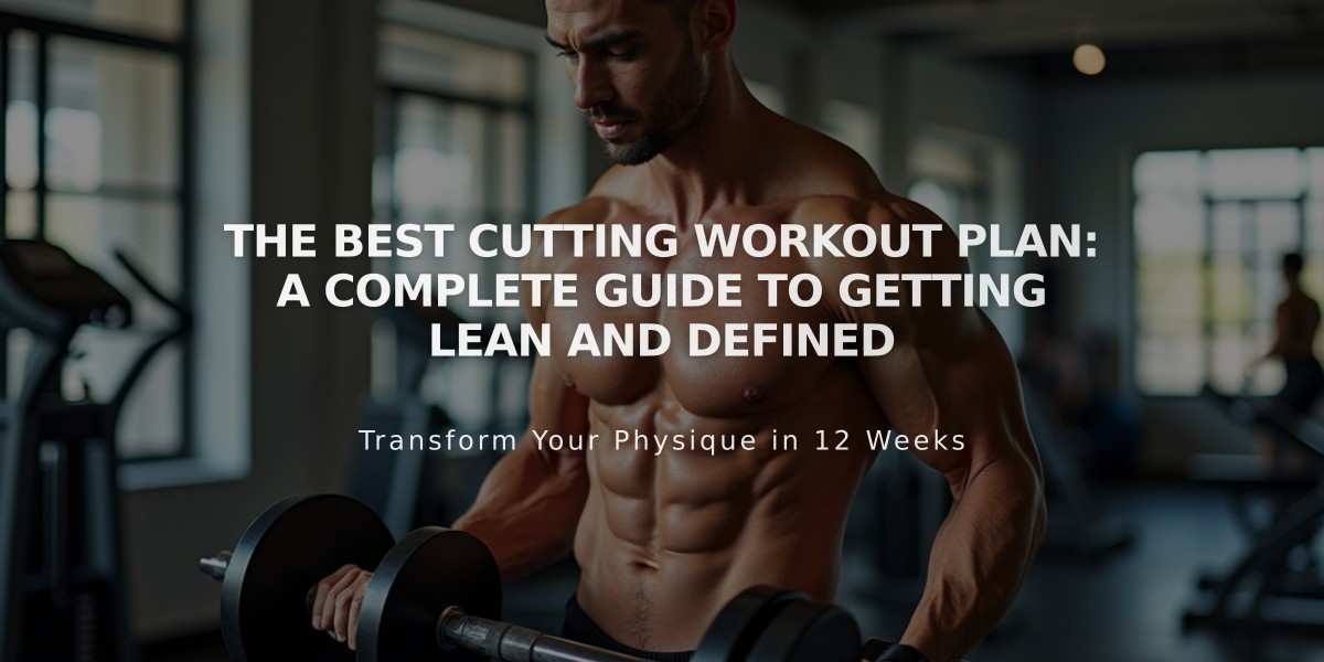 The Best Cutting Workout Plan: A Complete Guide to Getting Lean and Defined