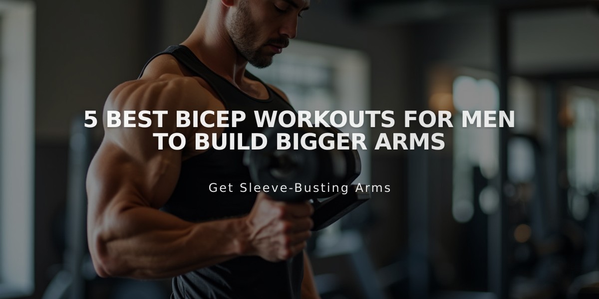 5 Best Bicep Workouts for Men to Build Bigger Arms