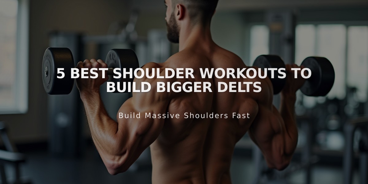 5 Best Shoulder Workouts to Build Bigger Delts