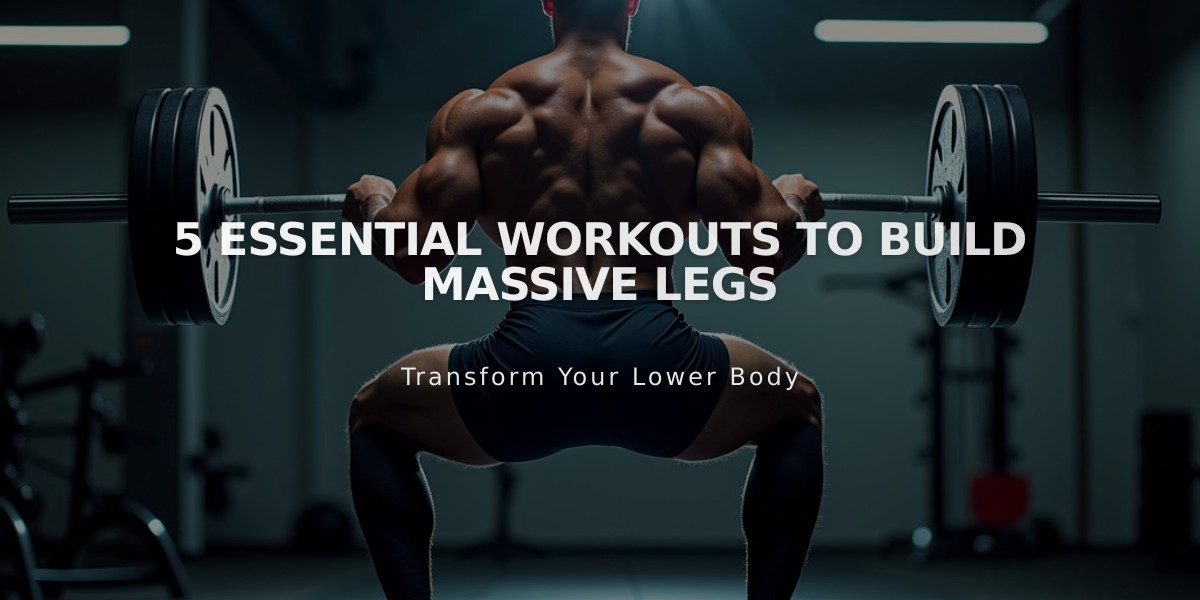 5 Essential Workouts to Build Massive Legs