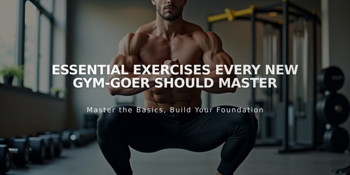 Essential Exercises Every New Gym-Goer Should Master