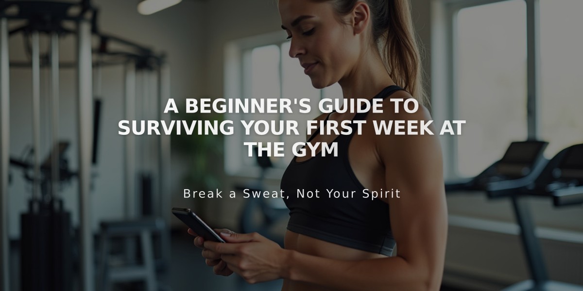 A Beginner's Guide to Surviving Your First Week at the Gym