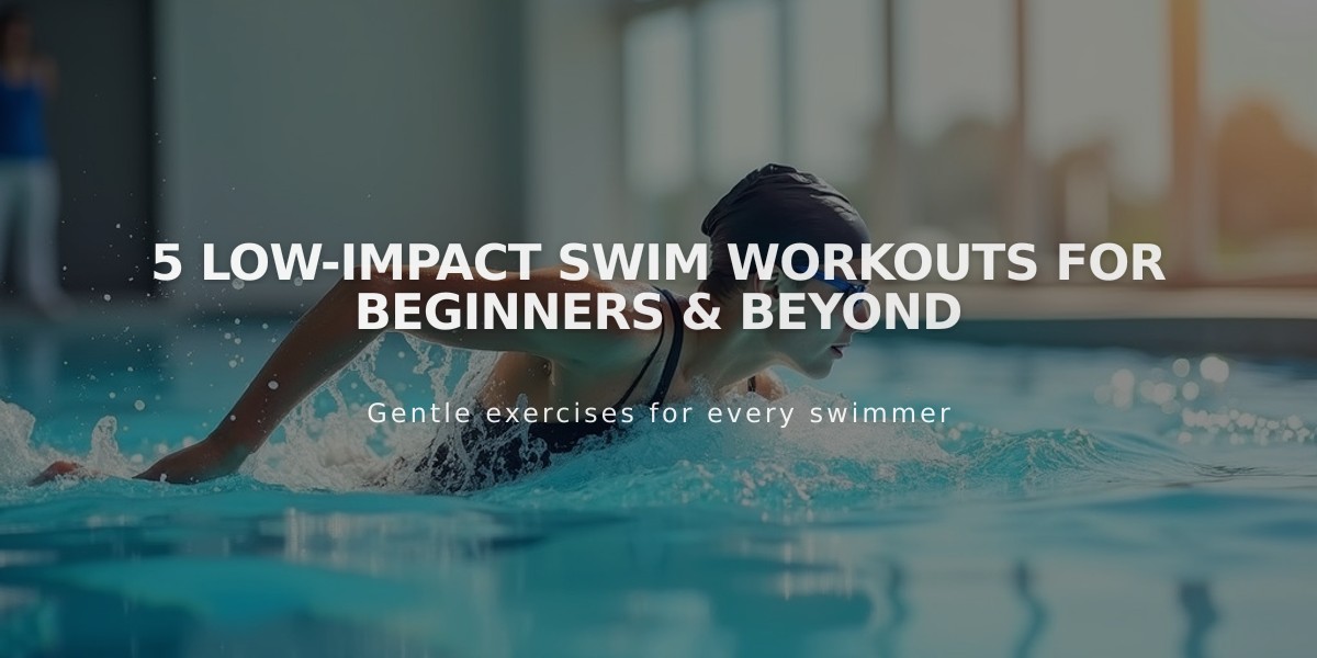 5 Low-Impact Swim Workouts for Beginners & Beyond