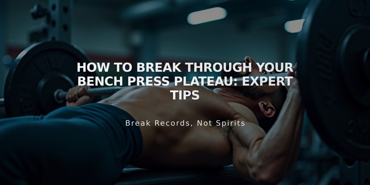 How to Break Through Your Bench Press Plateau: Expert Tips