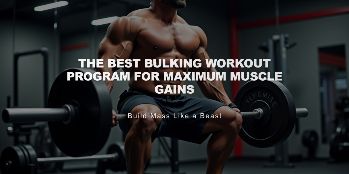 The Best Bulking Workout Program for Maximum Muscle Gains