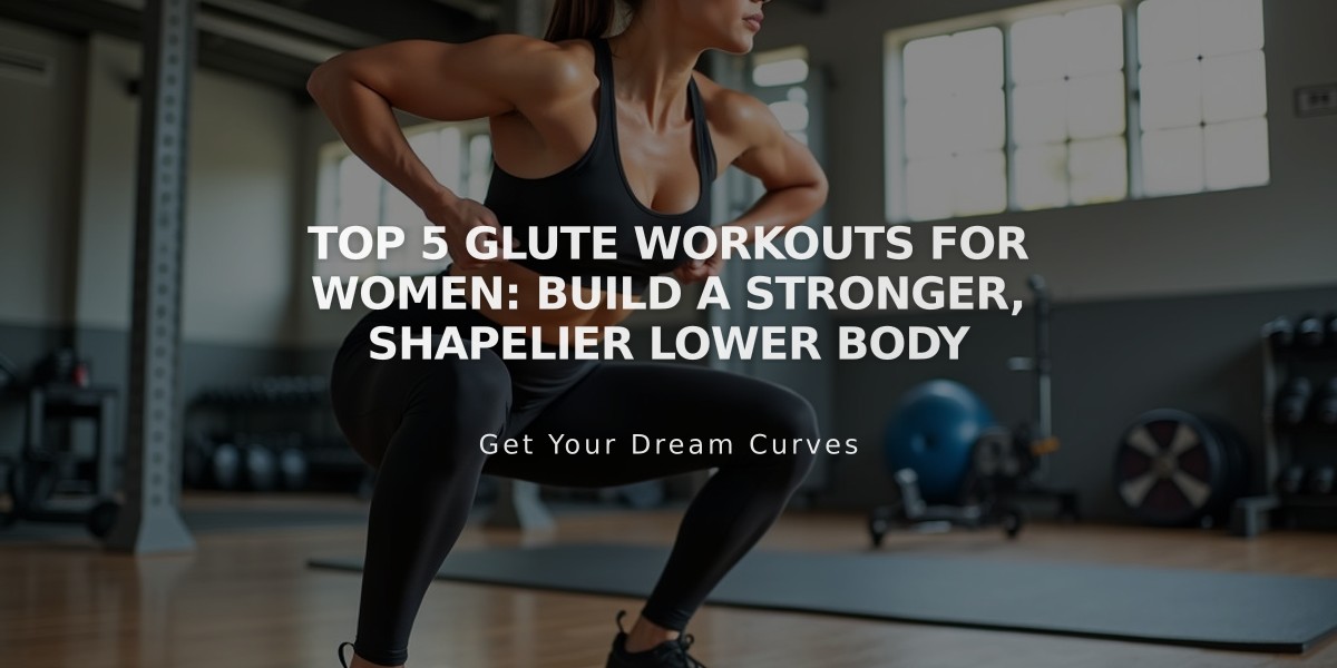 Top 5 Glute Workouts for Women: Build a Stronger, Shapelier Lower Body