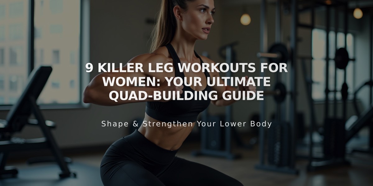 9 Killer Leg Workouts for Women: Your Ultimate Quad-Building Guide