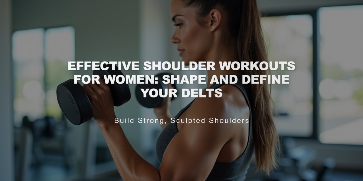 Effective Shoulder Workouts for Women: Shape and Define Your Delts