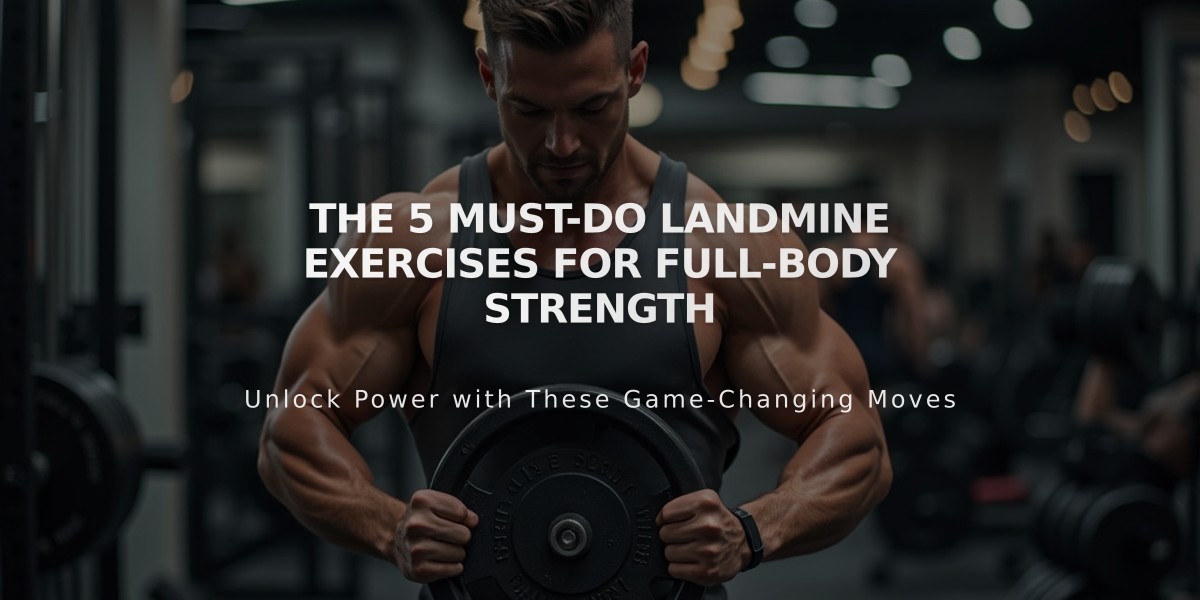 The 5 Must-Do Landmine Exercises for Full-Body Strength