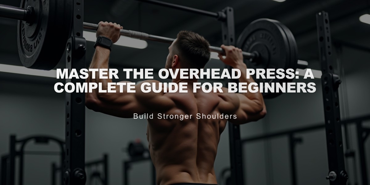 Master the Overhead Press: A Complete Guide for Beginners