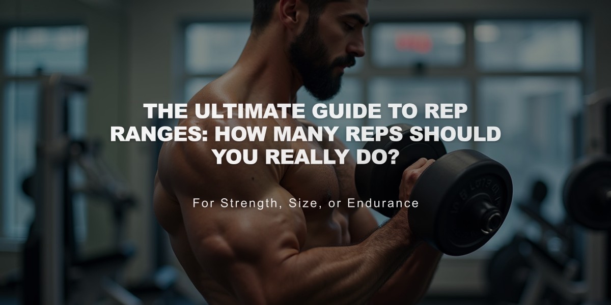 The Ultimate Guide to Rep Ranges: How Many Reps Should You Really Do?