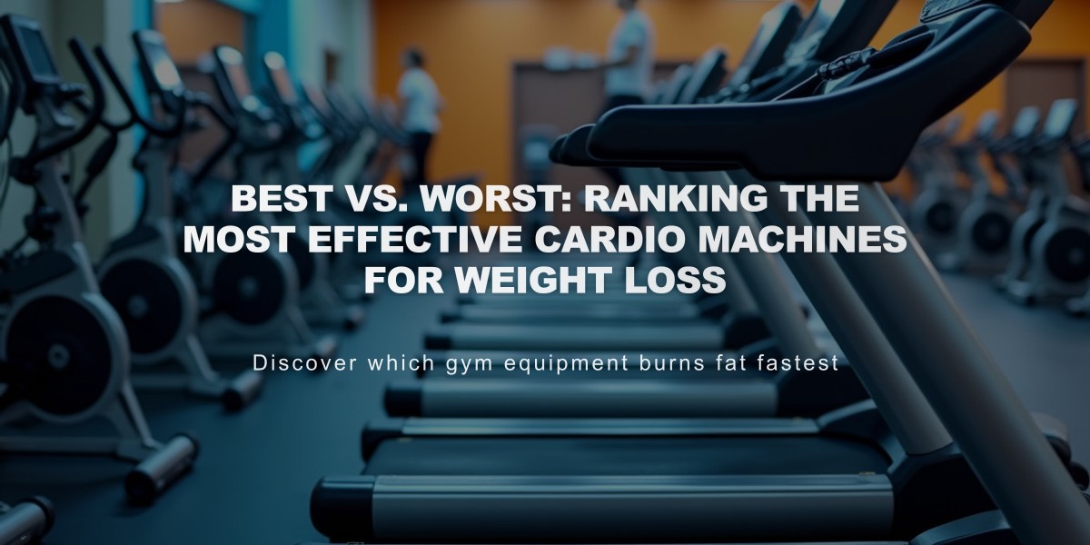 Best vs. Worst: Ranking The Most Effective Cardio Machines For Weight Loss