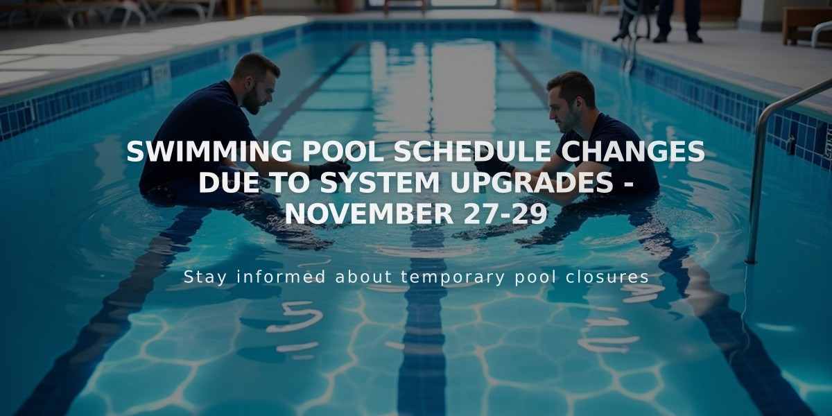 Swimming Pool Schedule Changes Due to System Upgrades - November 27-29