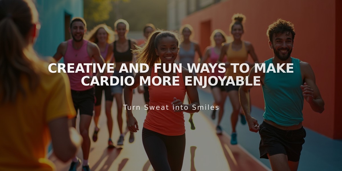 Creative and Fun Ways to Make Cardio More Enjoyable