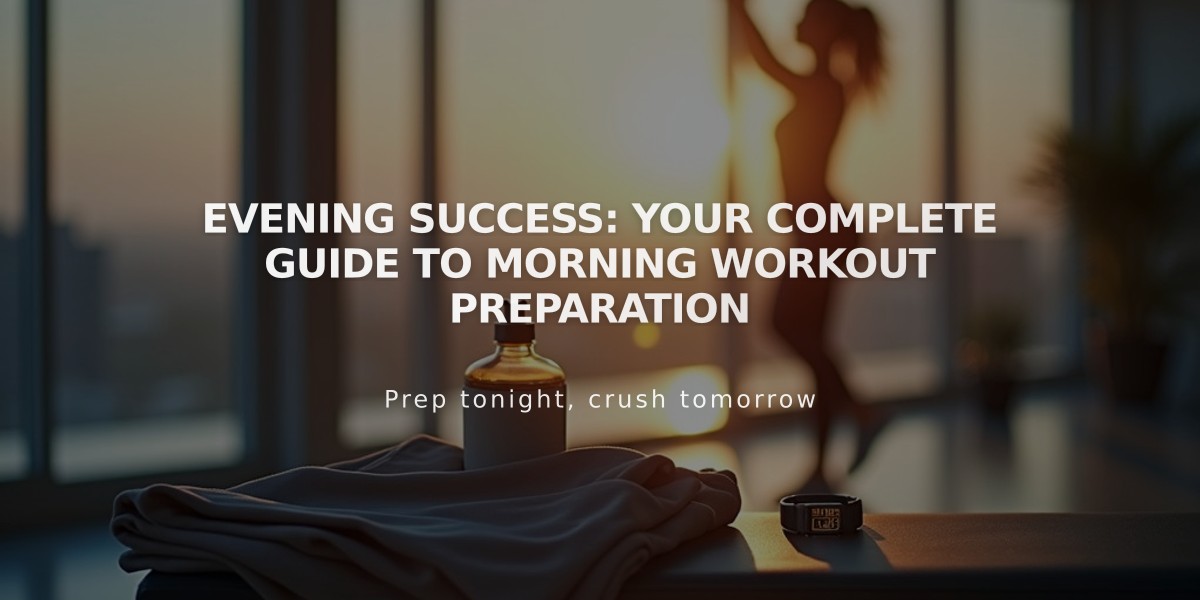 Evening Success: Your Complete Guide to Morning Workout Preparation