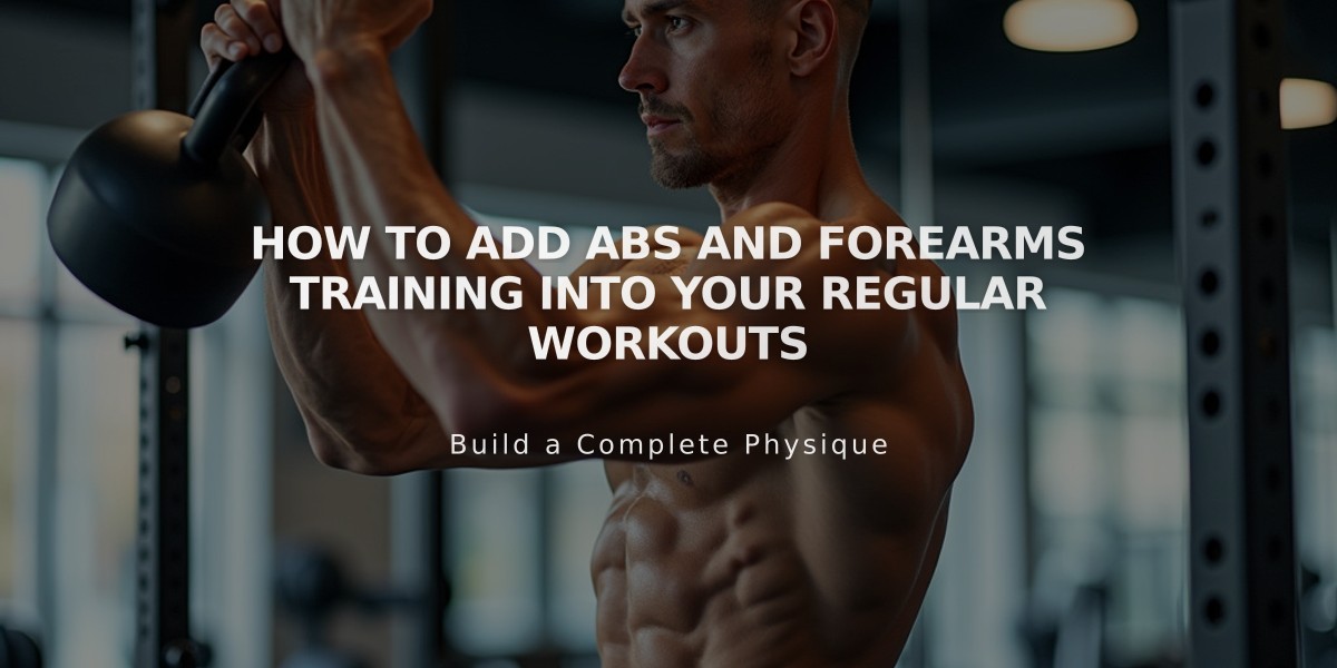 How to Add Abs and Forearms Training Into Your Regular Workouts