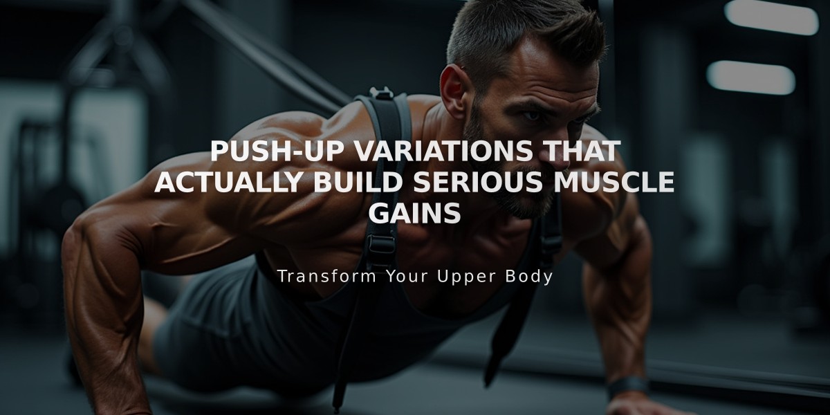 Push-Up Variations That Actually Build Serious Muscle Gains