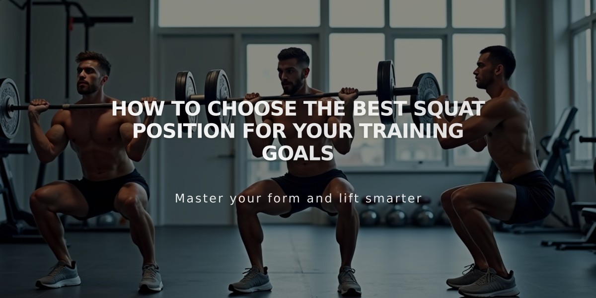 How to Choose the Best Squat Position for Your Training Goals