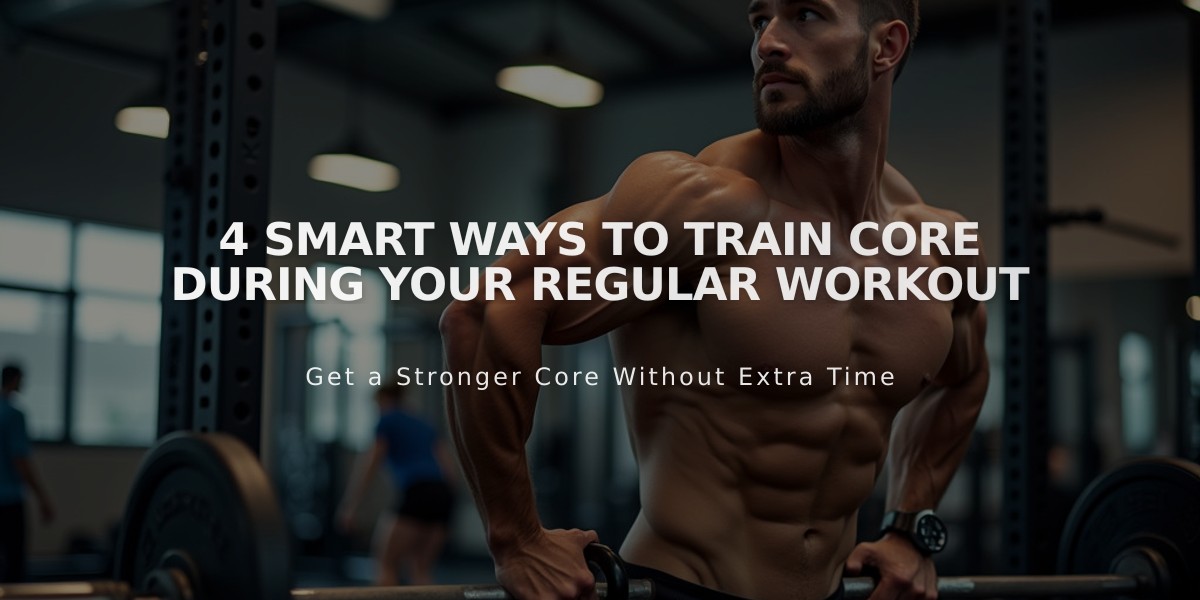 4 Smart Ways to Train Core During Your Regular Workout