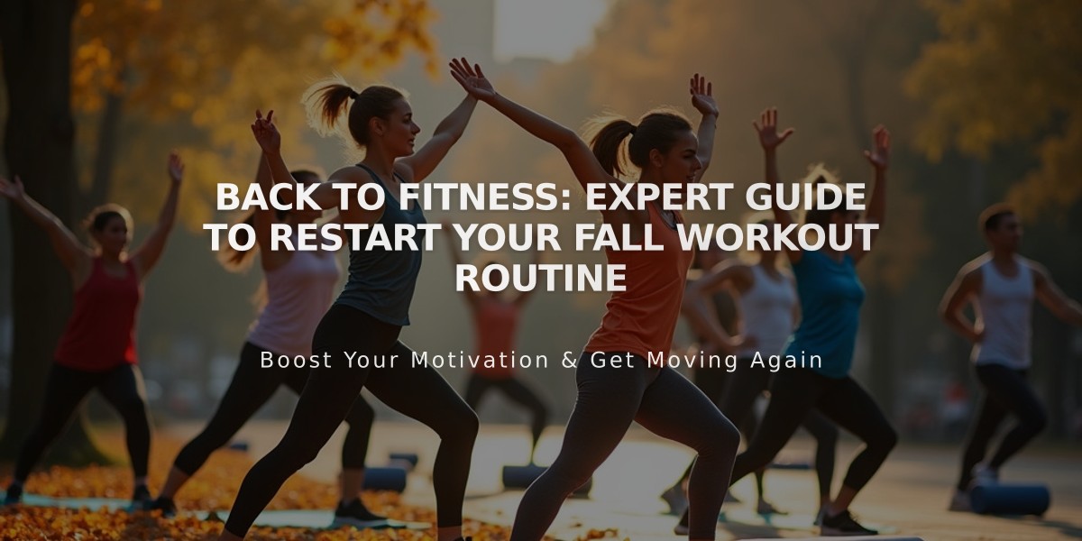 Back to Fitness: Expert Guide to Restart Your Fall Workout Routine