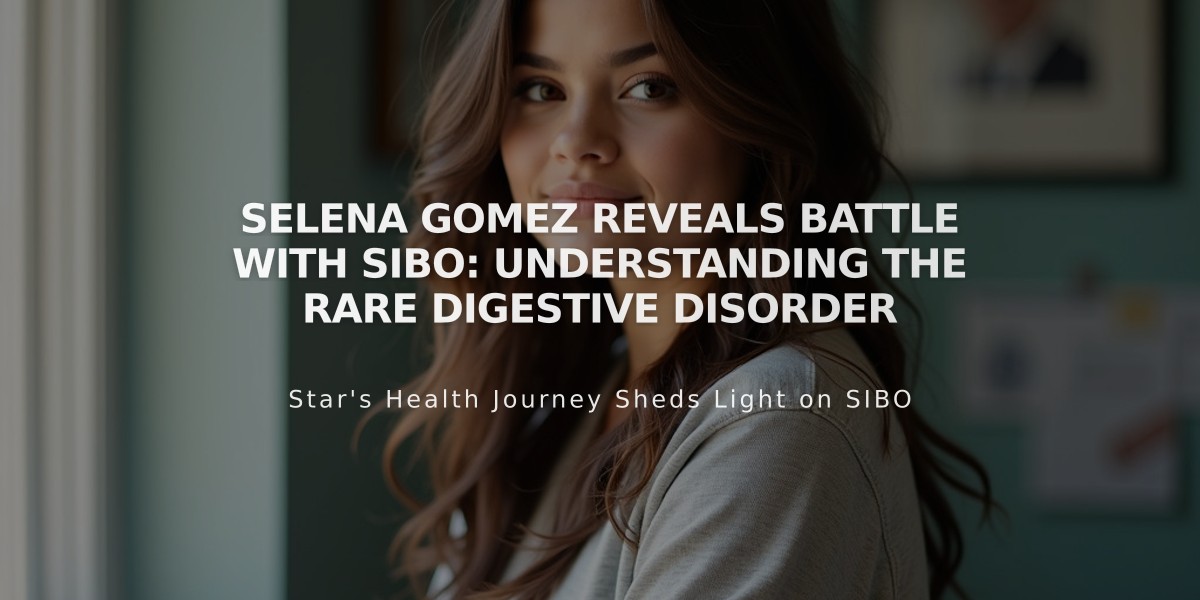 Selena Gomez Reveals Battle with SIBO: Understanding the Rare Digestive Disorder