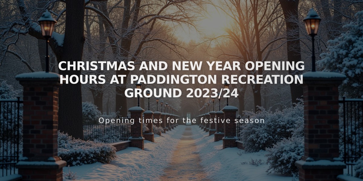 Christmas and New Year Opening Hours at Paddington Recreation Ground 2023/24