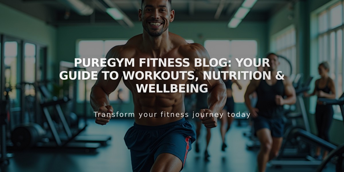 PureGym Fitness Blog: Your Guide to Workouts, Nutrition & Wellbeing