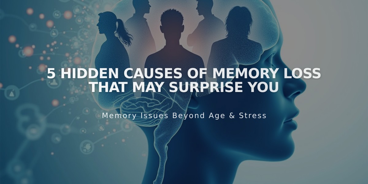 5 Hidden Causes of Memory Loss That May Surprise You