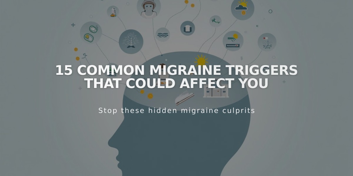 15 Common Migraine Triggers That Could Affect You